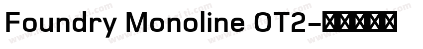 Foundry Monoline OT2字体转换